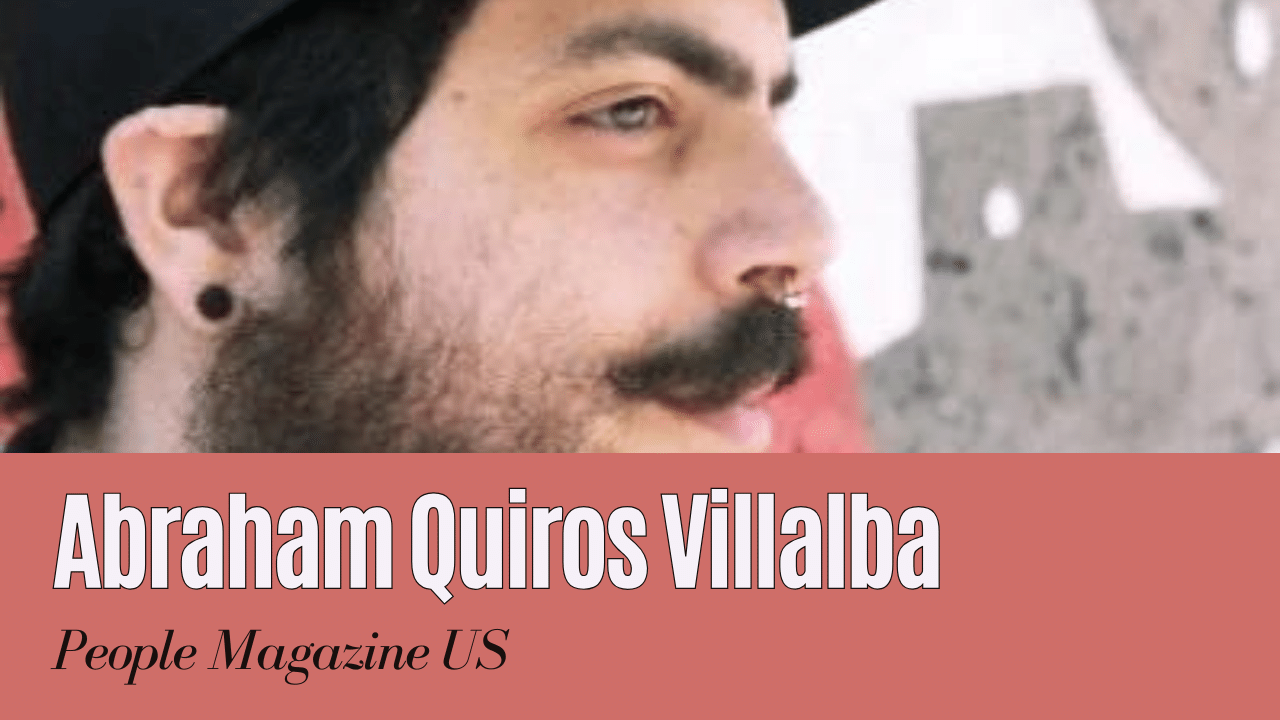 Who is Abraham Quiros Villalba? - People Magazine