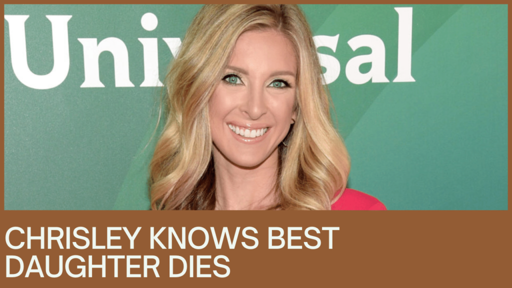 Chrisley Knows Best Daughter Dies