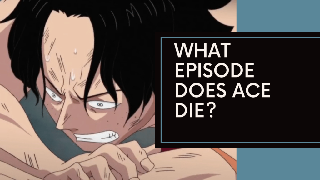 What Episode Does Ace Die?