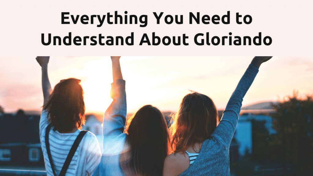 Everything You Need to Understand About Gloriando