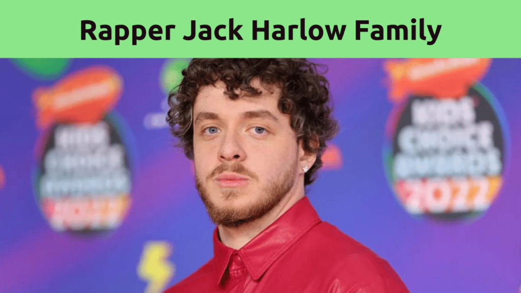 Rapper Jack Harlow Family